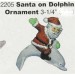 Santa/Dolphin Orn. 3.25"